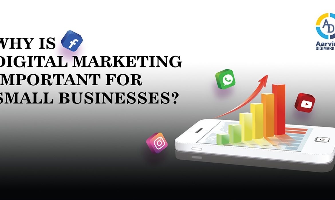 Why Is Digital Marketing Important For Small Businesses?
