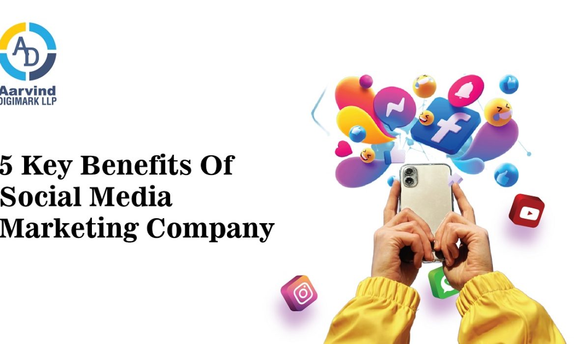 5-Key-Benefits-Of-Social-Media-Marketing-Company